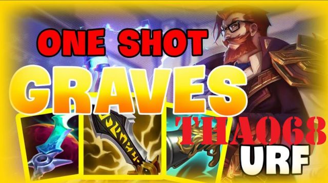 Graves URF: Cách chơi và Lên đồ Full sát lực, Crit cho Graves URF One Shot